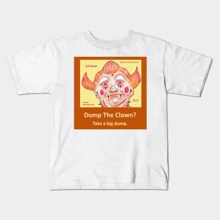 Dump The Clown? Kids T-Shirt